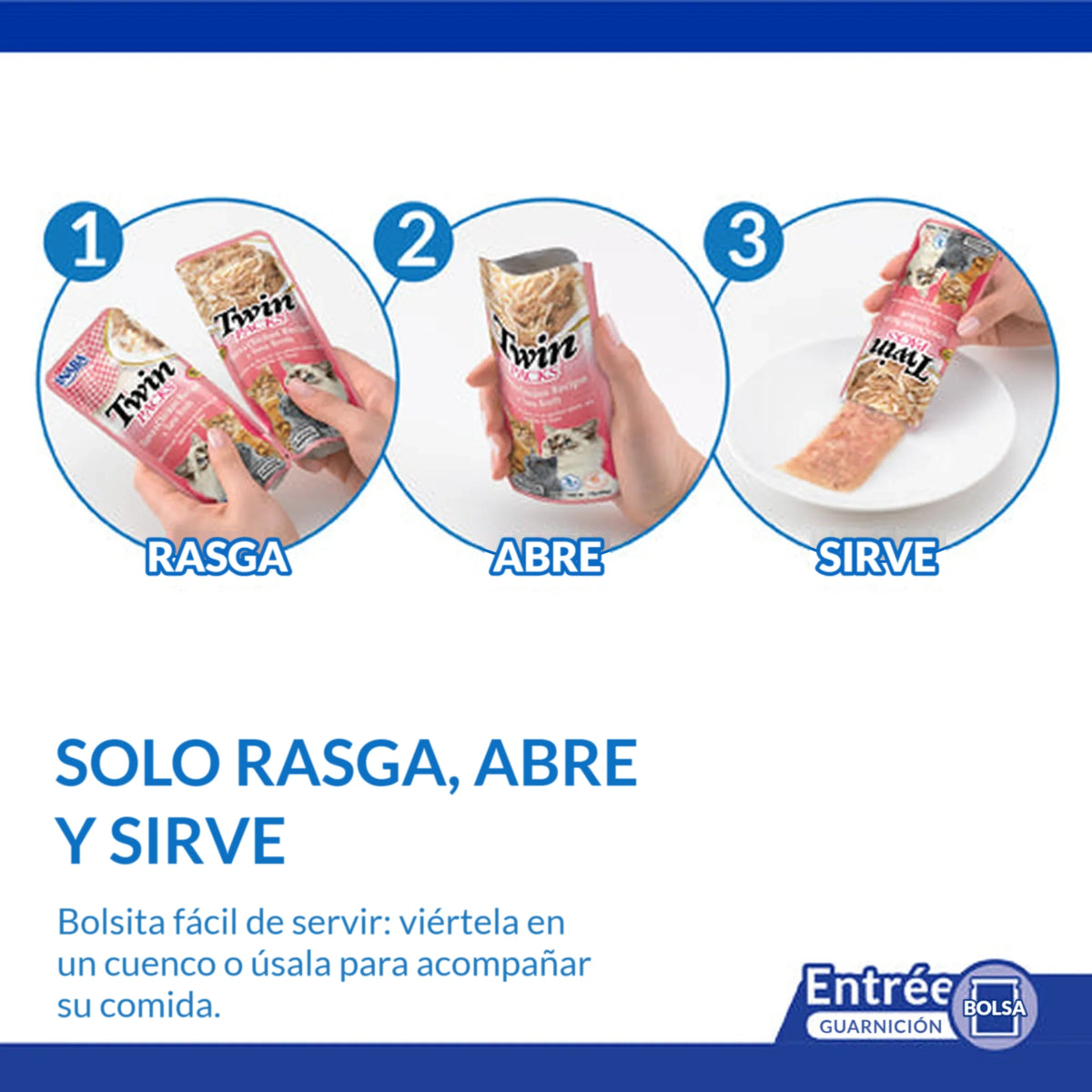 Tres pasos ilustrados para rasgar, abrir y servir una bolsita, bajo el rótulo «Solo rasga, abre y sirve»