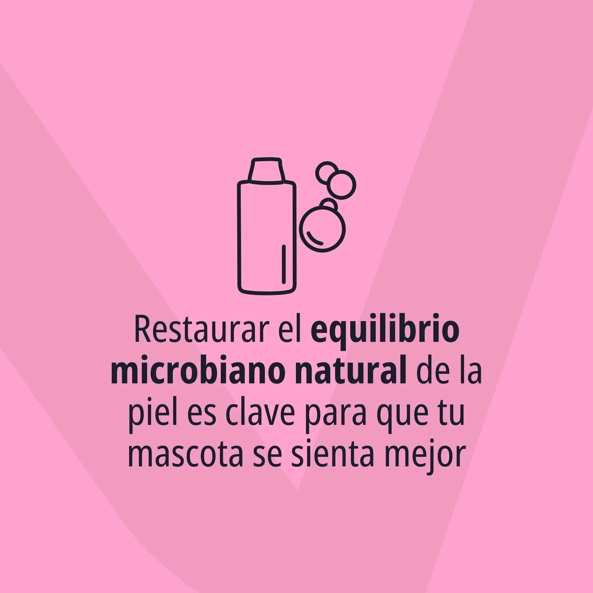 Icono lineal de bote con burbujas sobre fondo rosa vibrante con logo Virbac en marca de agua y texto Restaurar el equilibrio microbiano natural de la piel es clave para que tu mascota se sienta mejor