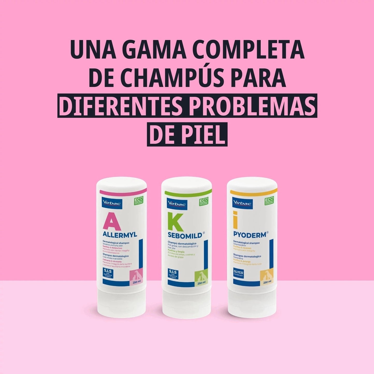 Los tres champús dermatológicos S.I.S. de Virbac Allermyl A, Sebomild K y Pyoderm i alineados sobre fondo rosa, texto Una gama completa de champús para diferentes problemas de piel